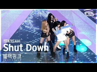 [Official sb1] [Air Cam 4K] BLACKPINK_  'Shut Down' (BLACKPINK_ _  Sky Cam) SBS 