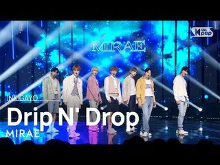 【 Official sb1】MIRAE_ (MIRAE_ ) - Drip N' Drop 人気歌謡 _  inkigayo 20221016 .  