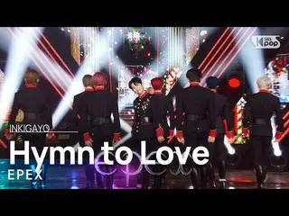 【 Official sb1】 EPEX - Hymn to Love 人気歌謡 _  inkigayo 20221106 .  