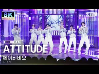 [Official sb1] [SUPER ULTRA 8K] Ativio "ATTITUDE" (ATBO FullCam)│@SBS 人気歌謡 22110