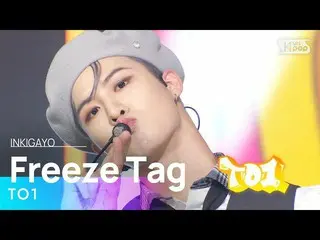 [ Official sb1] TO1 - Freeze Tag 人気歌謡 _  inkigayo 20221211 .  