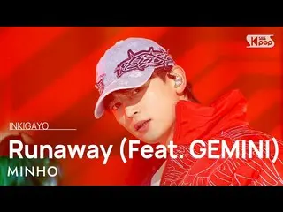 【 Official sb1】 MINHO - Runaway (Feat. GEMINI) 人気歌謡 _  inkigayo 20221211 .  