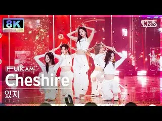 [Official sb1] [SUPER ULTRA 8K] ITZY 'Cheshire' Full Camera (ITZY _ _  FullCam) 