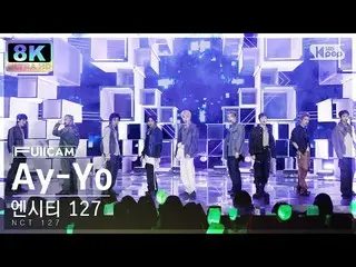 [Official sb1] [SUPER ULTRA 8K] NCT 127 'Ay-Yo' Full Camera ( NCT _ _  127_ _  F