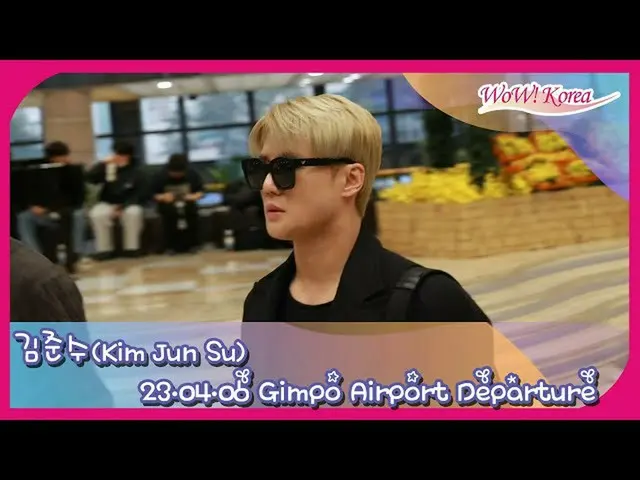 Kim Jun Su (Xia) departed for Japan. . .  