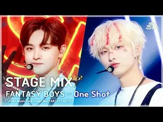 [STAGE MIX🪄] FANTASY BOYS_ _  – One Shot (FANTASY BOYS_  - One Shot) | Show! Mu