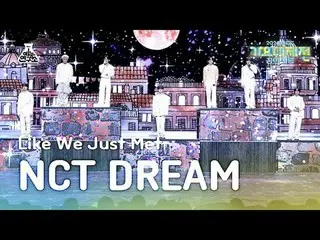 [ Gayo Daejejeon ] NCT _ _  DREAM_ _  - Like We Just Met (NCT Dream – Like We Ju