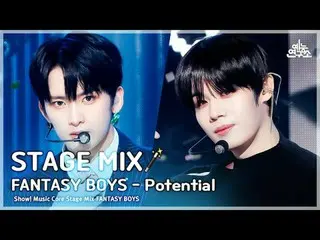 [STAGE MIX🪄] FANTASY BOYS_ _  - Potential (FANTASY BOYS_  - Potential) | Show! 