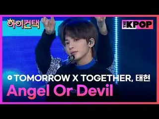 #TOMORROW_X_TOGETHER, Angel Or Devil #TAEHYUN_  Focus, HI! CONTACT
 #TOMORROW X 