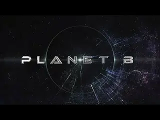 Stream on your TV:

 [Planet B] Boys, are you ready to shine the brightest? I 8/