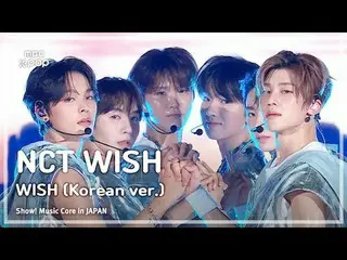 NCT _ _  WISH_ _  ( NCT _ _  WISH_ ) - WISH (Japan ver.) | Show! MUSICCORE in JA