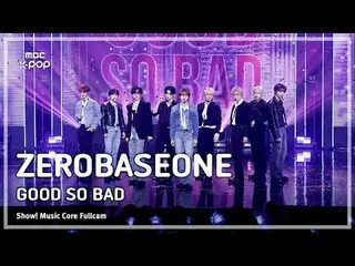 [#Onnaka Fan Cam] ZERO BASE ONE_ _  (ZERO BASE ONE_ _ ) – GOOD SO BAD | Show! Mu