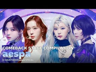 From Next Level to Whiplash! aespa_ _  (aespa_ ) Comeback Memorial M COUNTDOWN S