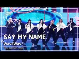 [#Onnaka Fan Cam] SAY MY NAME_ _  (SAY MY NAME_ ) – WaveWay FullCam | Show! Musi