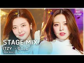 [STAGE MIX🪄] ITZY _ _  ( ITZY ) - GOLD | Show! MUSICCORE

 #ITZY _ _  #STAGEMIX