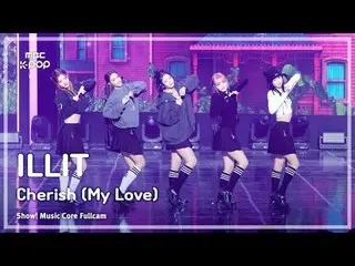 [#Onnaka Fan Cam] ILLIT_ _  (ILLIT_ ) - Cherish (My Love) Full Cam | Show! Music