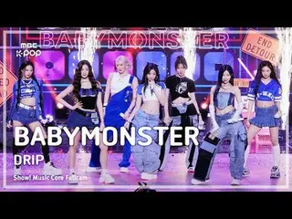 [#Onnaka Fan Cam 8K] BABYMONSTER_ _  (BABYMONSTER_ ) - DRIP FullCam | Show! Musi