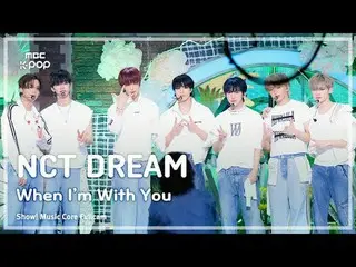 [#MusicFanCam 8K] NCT Dream - When I'm With You FullCam | Show! Music Center | M