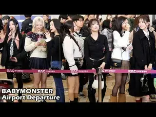 241128 BABYMONSTER_ _  Airport Depart Fancam by 스피넬
 * Do not edit, do not re-up