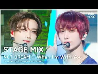 [STAGE MIX🪄] NCT _ _  DREAM_ _  (NCT Dream) – When I'm With You | Show!

 #NCT 