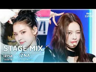 [STAGE MIX🪄] izna_ _  (izna_ ) – izna | Show!

 #izna_ _  #STAGEMIX #MBCKPOP

 