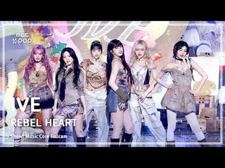 [#Sound Full Camera 8K] IVE_ _  (IVE_ ) - REBEL HEART FullCam | Show! Music Cent