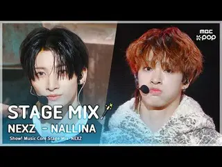 [STAGE MIX🪄] NEXZ_ _  (NEXZ_ ) - NALLINA | Show! MUSICCORE

 #NEXZ_ _  #STAGEMI