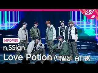 [MPD Naokam] n.SSign_  - Love Potion
 [MPD FanCam] n.SSign_ _  - 백일몽;
 @MCOUNTDO