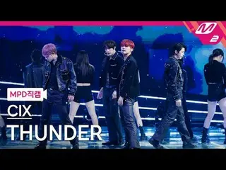 [MPD Naokaru] CIX_  - Love
 [MPD FanCam] CIX_ _  - THUNDER
 @MCOUNTDOWN_2025.1.2