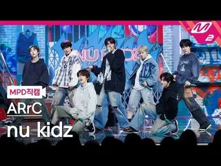 [MPD Live Camera] Arc - New Kids
 [MPD Fancam] ARrC_ _  - nu kidz
 @MCOUNTDOWN_2