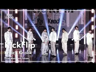 [#FullCamera in Sound] KickFlip_ _  (KickFlip_ ) - Knock Knock FullCam | Show! M