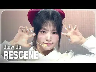 RESCENE_ (RESCENE_ _ ) - Glow up

 #Show Champion Show #RESCENE_ _  #Glow_Up


 