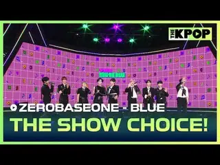 #ZERO BASE ONE_ _ , The Show Choice
 #ZERO BASE ONE_ _ , THE SHOW CHOICE

 Join 