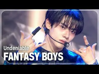 [COMEBACK] FANTASY BOYS - Undeniable l Show Champion l EP.548 l 250326 FANTASY B