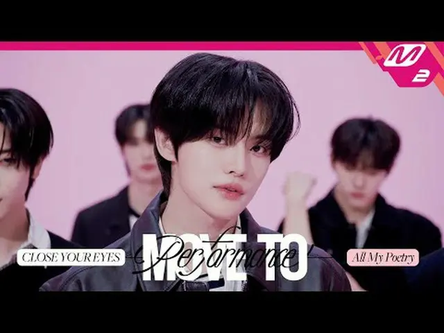 [Move to Performance] CLOSE YOUR EYES_  - All the poems and novels in me [MOVE T