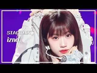[STAGE MIX🪄] izna_ _  (izna_ ) - SIGN | Show! MUSICCORE

 #izna #STAGEMIX #MBCK