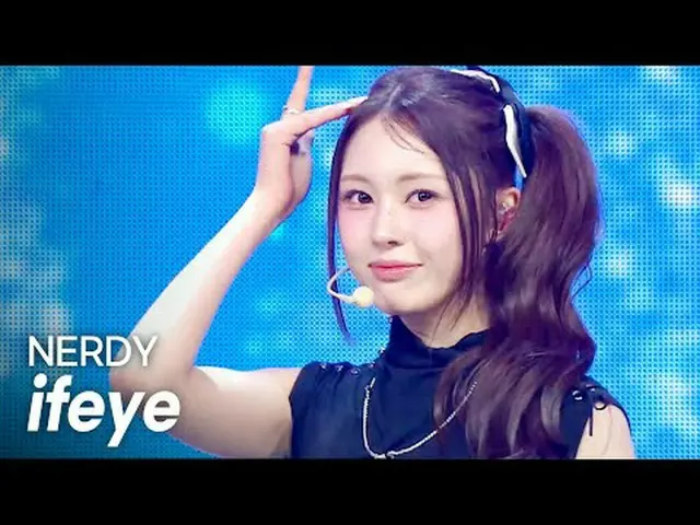 [HOT DEBUT] ifeye - NERDY l Show Champion l EP.552 l 250423 ifeye - NERDY #Show 