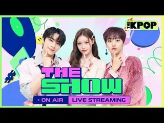 SBS M [THE SHOW] Every Tuesday @ 6PM (KST)
 The one and only global K-POP music 