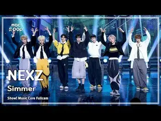 [#Simmer FullCam] NEXZ_ _  (NEXZ_ ) - Simmer FullCam | Show! Music Center | MBC2