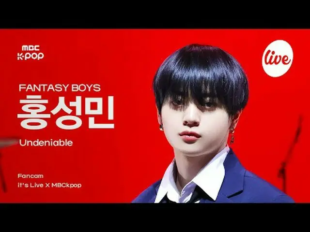 [#Ira Fan Cam] FANTASY BOYS_ _  HONG SUNGMIN (Fantasy Boys Hong Sunmin) - Undeni