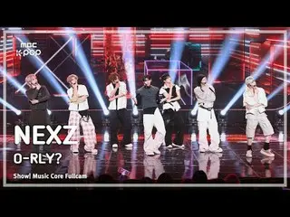 [#音中 Full Cam] NEXZ_ _  (NEXZ_ ) – O-RLY? FullCam | Show! Music Center | MBC2505