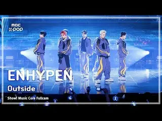 [#音中 Full Cam] ENHYPEN_ _  (ENHYPEN_ ) – Outside FullCam | Show! Music Center | 