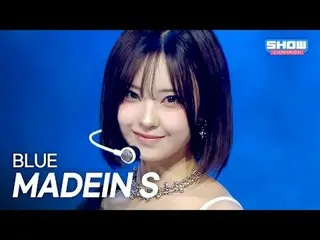 [Comeback] MADEIN_ _  S – BLUE l Showchan PO n l EP.566 l 250820

 MADE IN S – B