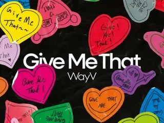 "WayV" confirms comeback on June 3rd...Released new mini album "Give Me That"