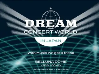 "DREAM CONCERT WORLD IN JAPAN 2024" to be held at Belluna Dome in August